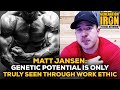 Matt Jansen: Genetics Are Only Truly Seen Through Work Ethic
