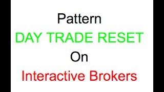 Pattern Day Trade Reset on Interactive Brokers