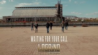 Logrind - Waiting for your call - Official Video