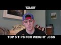 TOP 5 TIPS FOR WEIGHT LOSS