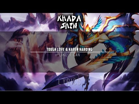 Tough Love & Karen Harding - Like I Can (Lyrics)