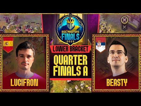 EGC MASTERS FINALS 2025 - LucifroN vs. Beasty - LOWER BRACKET - QUARTERS A