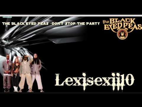 The Black Eyed Peas -Don't Stop The Party
