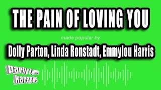 Dolly Parton, Linda Ronstadt, Emmylou Harris - The Pain of Loving You (Karaoke Version)