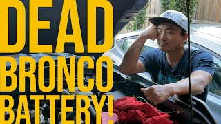 Now What!? New Bronco Battery... DEAD!