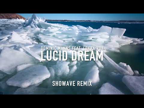 Dominic Manns feat. Lokka Vox - Lucid Dream (Showave Remix)