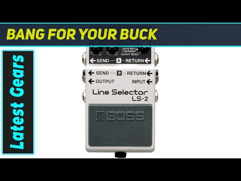 ReviewBoss LS-2: The Most Versatile Line Selector Pedal