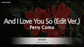 Download lagu Perry Como – And I Love You So (Edit Ver.) (Melody) (Karaoke Version) mp3