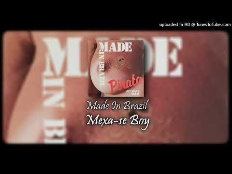 Made In Brazil - Mexa-se Boy