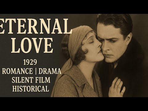 Eternal Love | 1929 | Romance | Drama | Silent Film | Historically
