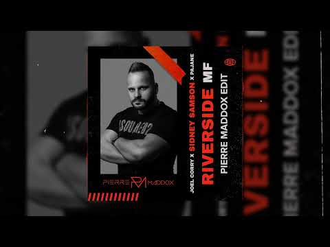Joel Corry x Sidney Samson x Pajane - Riverside MF (Pierre Maddox Edit)