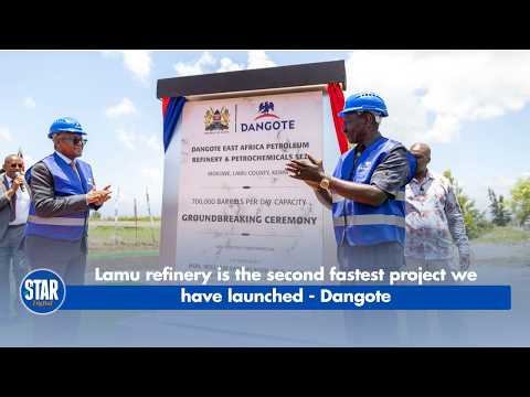 Lamu refinery is the second fastest project we have launched - Dangote