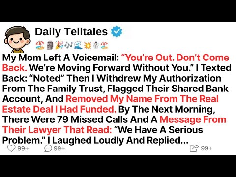 My Mom Left A Voicemail: “You’re Out. Don’t Come Back. We’re Moving Forward Without You.” Then I...