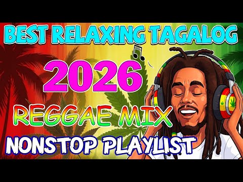 RELAXING TAGALOG LOVE SONGS | REGGAE OPM NONSTOP 2026