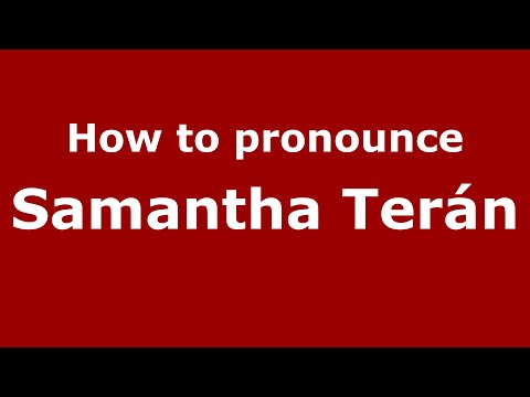 How do you say Samantha Terán in Mexico (Mexican Spanish)? - PronounceNames.com