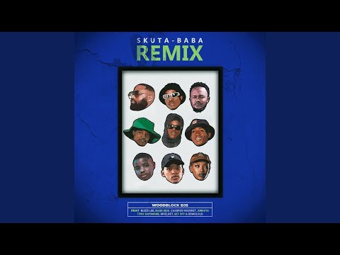Skuta Baba [Remix] ft. Buzzi Lee, Kane Keid, Cassper Nyovest, Kwesta, Tony Dayimane, Various Artists