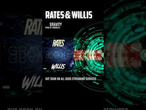 Rates ft. Willis - 'Gravity'