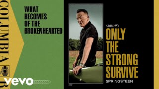 Bruce Springsteen - What Becomes of the Brokenhearted (Official Audio)