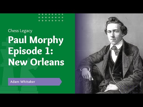Chess Legacy Paul Morphy Ep. 1 New Orleans