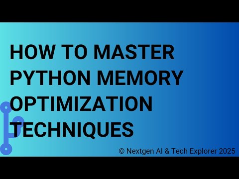 How To Master Python Memory Optimization Techniques