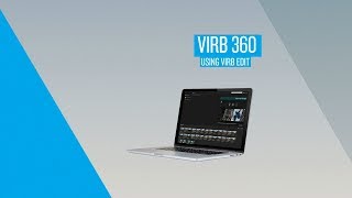 VIRB 360: Using VIRB Edit