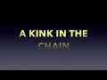 A Kink in the Chain