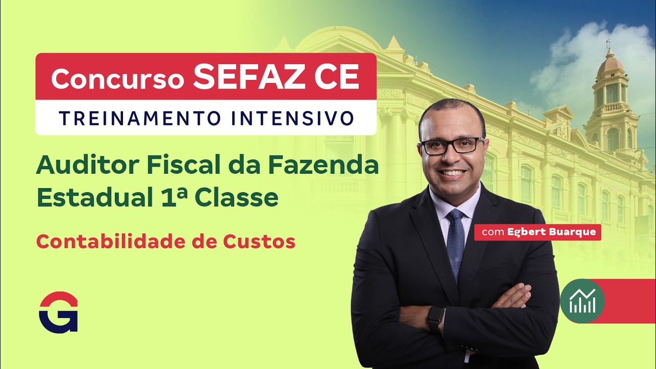 Contabilidade de Custos | Treinamento Intensivo SEFAZ CE - Auditor Fiscal - Com Egbert Buarque