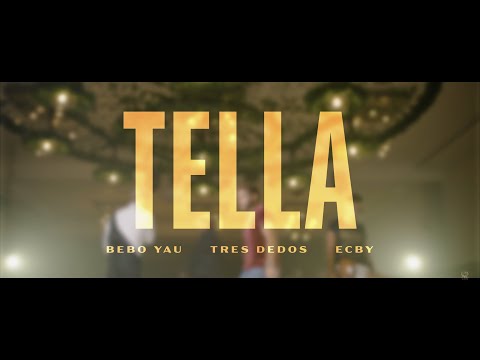 Bebo Yau, Tres Dedos, Ecby - TELLA (Video Oficial)