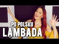 Lambada PO POLSKU | cover by Kasia Staszewska Lambada PO POLSKU | cover by Kasia Staszewska