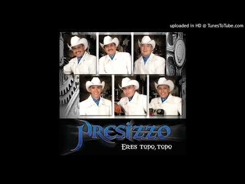 grupo PRESIZZO MIX los mejores temas "eres todo todo"