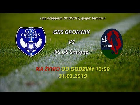 GKS  Gromnik - KS US Śmigno (31.03.2019)