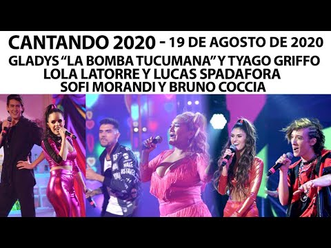 CANTANDO 2020 - Programa 19/08/20: Gladys, Tyago Griffo, Lola Latorre, Lucas Spadafora, Sofi Morandi