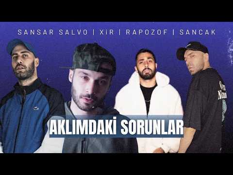 XiR, Sansar Salvo, Rapozof & Sancak | Aklımdaki Sorunlar