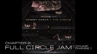 Sammy Hagar & The Circle - Full Circle Jam (Chump Change)  [Space Between] 338 video