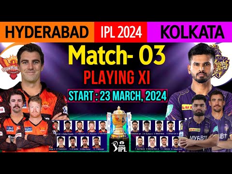 IPL 2024 3rd Match | Kolkata vs Hyderabad Playing 11 | KKR Playing 11 2024 | SRH Playing 11 2024