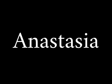 How to Pronounce Anastasia (Correctly)