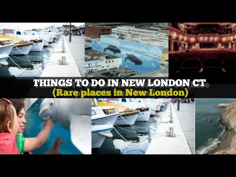 Must visit places in New London CT (Rarest in the world)