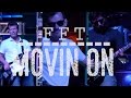 FFT - MOVIN ON (Official Music Video)