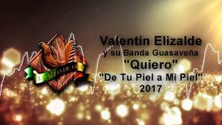 Quiero -  Valentín Elizalde (Inédito 2017)