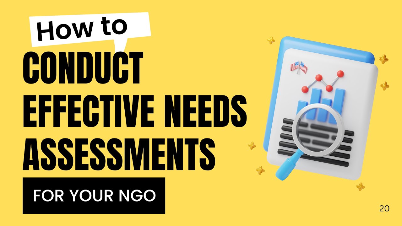 How to Conduct Effective Needs Assessments for Your NGO