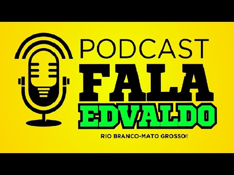 Podcast Fala Edvaldo Machado | Rotary Club em Rio Branco - Ep. 01