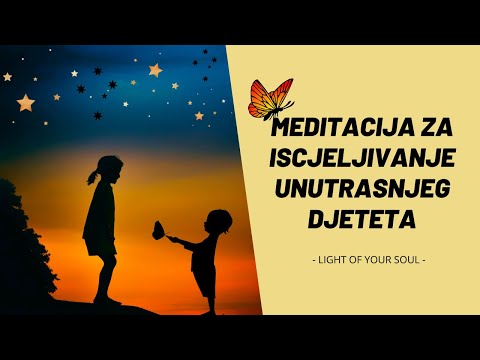 Meditacija za Iscjeljivanje Unutrasnjeg Djeteta