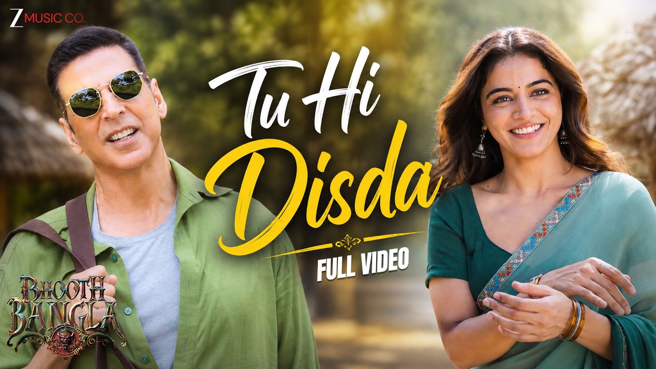 Tu Hi Disda - Full Video | Arijit Singh | Bhooth Bangla | Akshay Kumar & Wamiqa | Pritam, Nikhita G