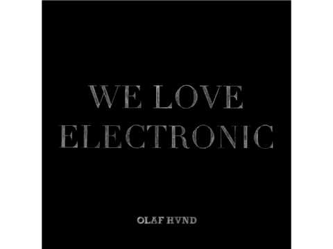 Olaf Hund - We Love Electronic (Original)
