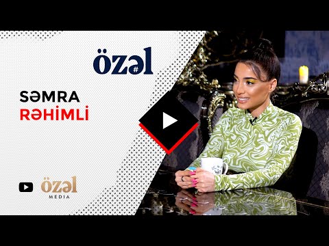 Özəl - Səmra Rəhimli ( 14.10.2022 )