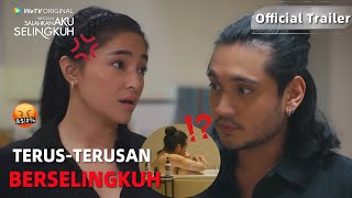 Spoiler Trailer dan Sinopsis Serial WeTV Jangan Salahkan Aku Selingkuh, Marshanda & Giorgino Abraham