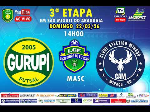 LIGA GOIÁS 2026  -  GURUPI FUTSAL X CAM MINAÇU - MASC