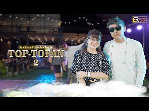 Esa Risty ft. David Chandra - Top Topan 2 (Official Live Music) Gusti kulo pun angkat tangan...
