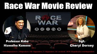 Race War Movie Review with Kaba Kamene and Sgt Cheryl Dorsey