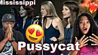 THEIR VOICES ARE VERY BEAUTIFUL!!! PUSSYCAT - MISSISSIPPI (REACTION)